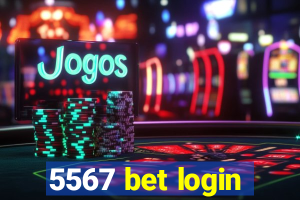 5567 bet login